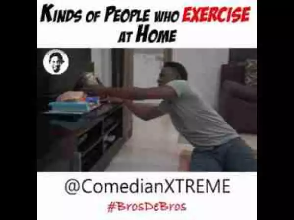 Video: Xtreme – Kind of People Who Exercise at Home